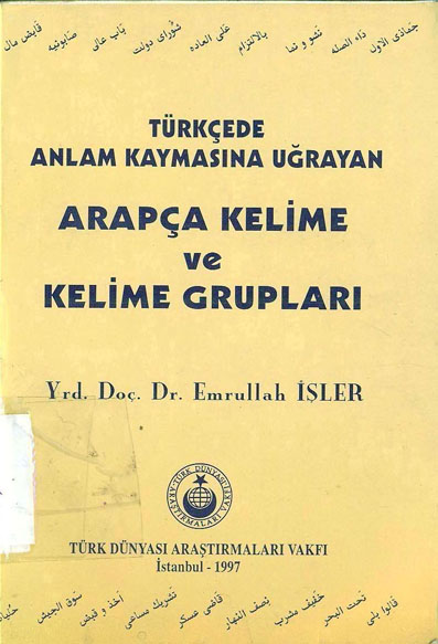 Türkcede Anlam Qaymasına Uğramış Ereb Sözleri - Emrullah Işler – istanbul -1997 – 94